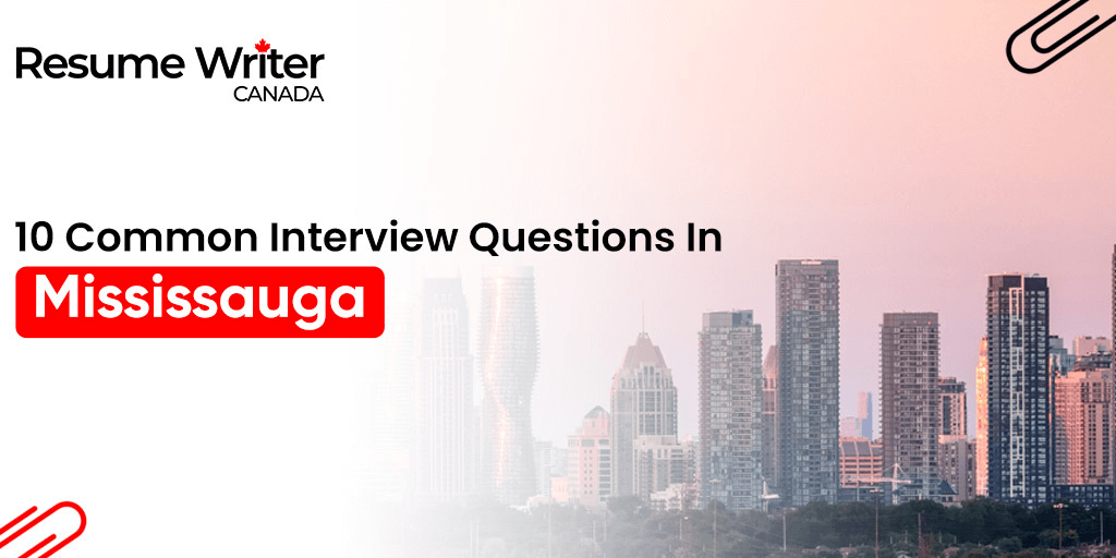 10 Common Interview Questions In Mississauga