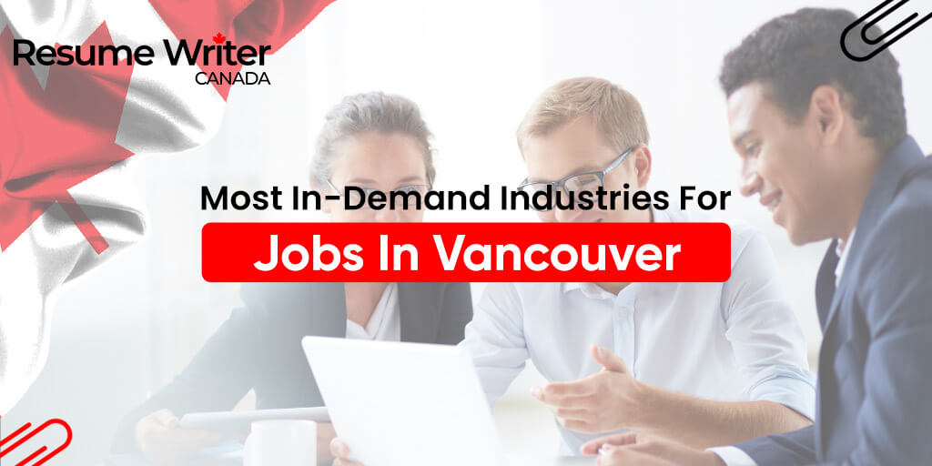 Most In-Demand Industries For Jobs In Vancouver