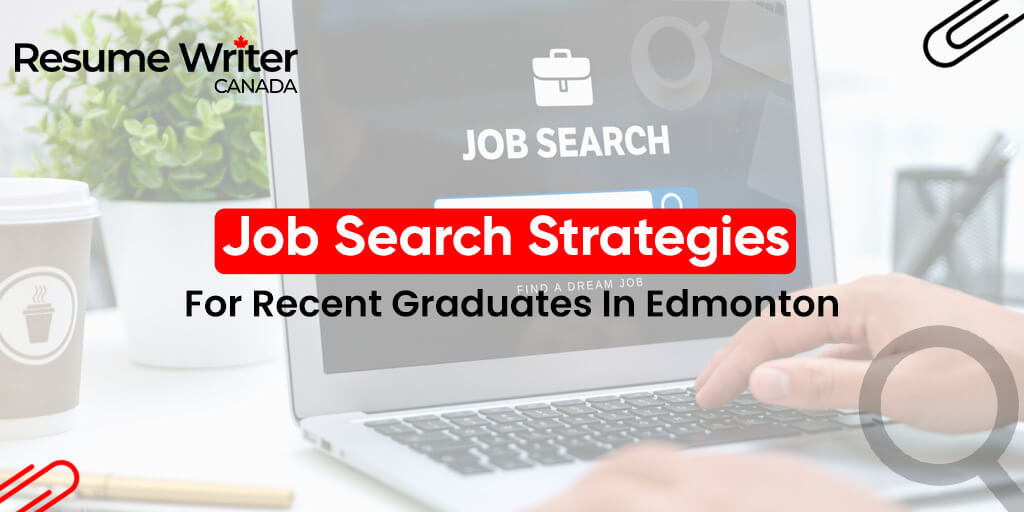 Job Search Strategies For Recent Graduates In Edmonton